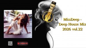 MissDeep - Deep House Mix 2026 vol.22
