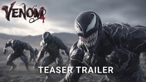 Веном 4: Король в чёрном (Трейлер 2026)
