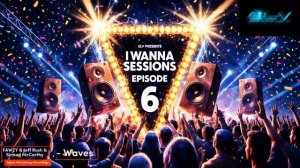 ELV - I Wanna Sessions - Episode # 6 (15.03.2026)