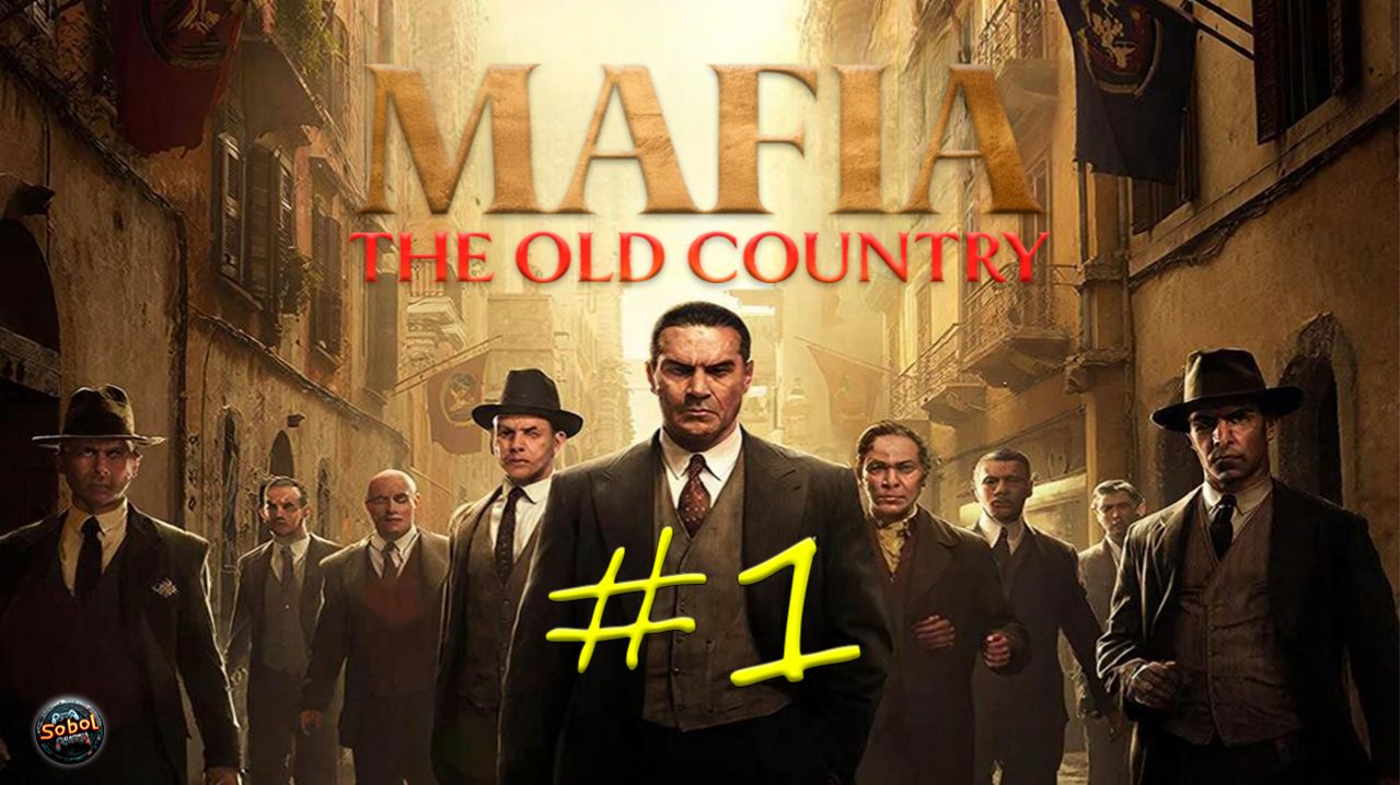 MAFIA: The Old Country #1 смотреть онлайн