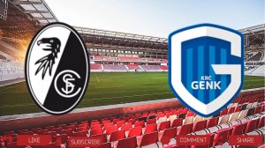 Фрайбург - Генк | Текстовая трансляция