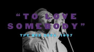Bee Gees – 1967 To Love Somebody - Истории, стоящие за Музыкой. (The Stories Behind The Music).