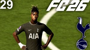 FC 26 КАРЬЕРА ЗА ТОТТЕНХЭМ #29 - ТРУДНОСТИ В АПЛ и ВЕЛИКОЛЕПНАЯ ИГРА В ЛЧ!!!