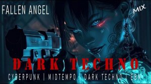 Лучшая музыка Дарк Техно / Dark Techno / Киберпанк / Cyberpunk / Midtempo / FALLEN ANGEL 2026