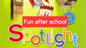 Spotlight 3 (Спотлайт 3), Учебник часть 2, Fun after school, стр. 78.