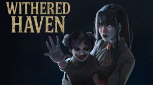 Withered Haven. Прохождение. Еще немного о призраках...