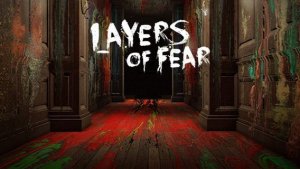 Layers of Fear