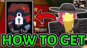 Как получить Джейн Доу в Forsaken! (самое простое руководство)