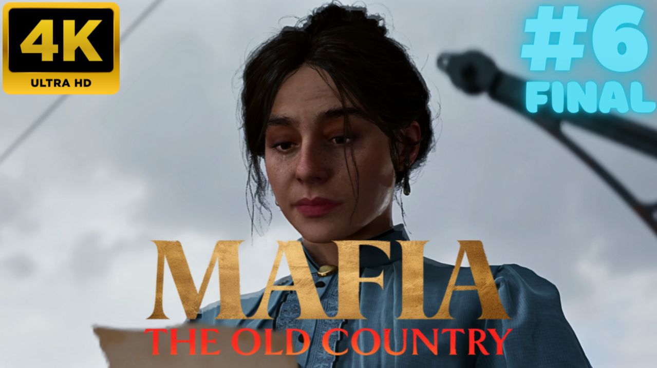 Mafia: The Old Country \ Прохождение #6 (FINAL) (4K)