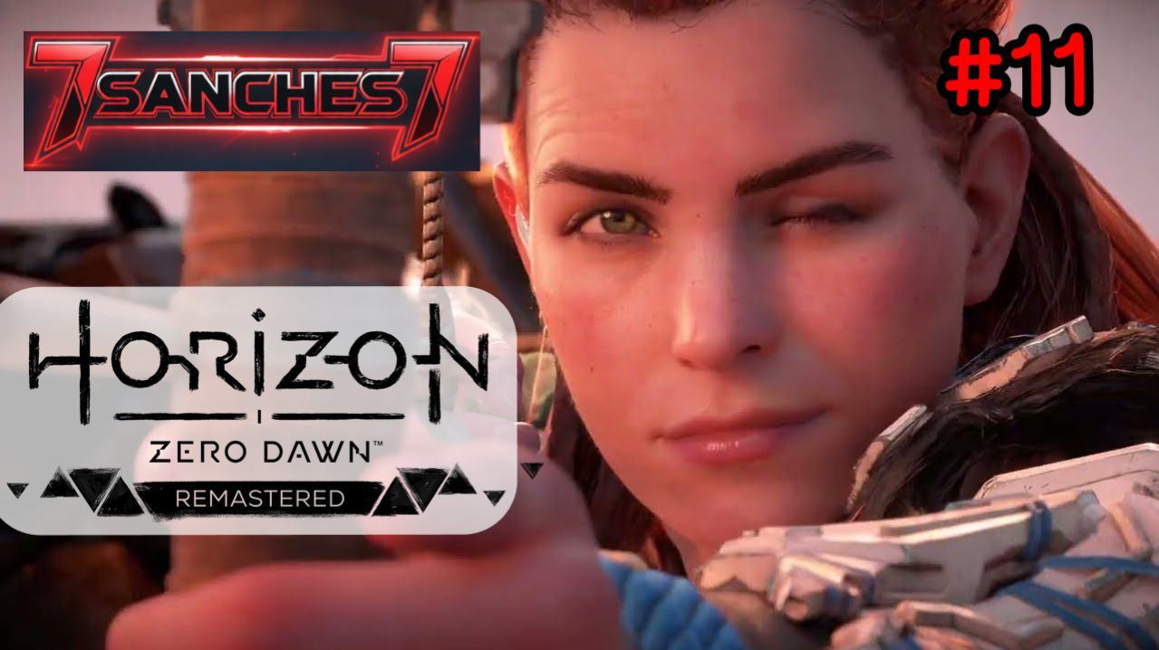 Horizon Zero Dawn Remastered прохождение 11 Авторская озвучка от 7sanches7