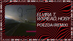 Elvira T, WXREAD, hosy – POEZDA (Remix)