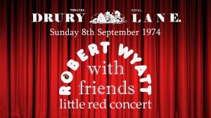 Robert Wyatt with Friends - "LITTLE RED CONCERT"