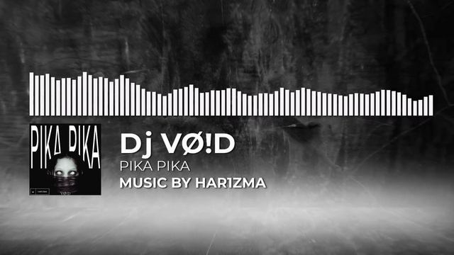 Dj VOID - PIKA PIKA [Har1zma Release]
