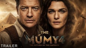 The Mummy 4: The Return of the Emperor (2026) – First Trailer | Brendan Fraser, Rachel Weisz