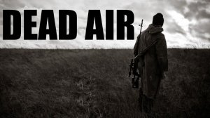 S.T.A.L.K.E.R. Dead Air