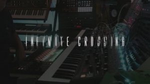INFINITE CROSSING ｜ Space Ambient - Berlin School Synth Journey