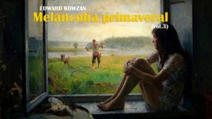 Edward Kowzan - Melancolía primaveral (vol.3) [Official Music]