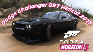 «Forza Horizon 5 — Огненное сердце пустыни: Dodge Challenger SRT Hellcat 2015!»