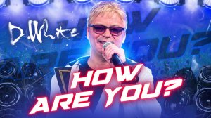 D.White - How are you? (Concert Video, 2026). NEW Italo Disco, Euro Disco, music of 80-90s