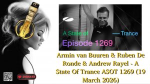 Armin van Buuren & Ruben De Ronde & Andrew Rayel - A State Of Trance ASOT 1269 (19 March 2026)