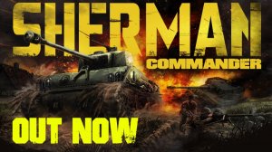 Sherman Commander - Релизный трейлер
