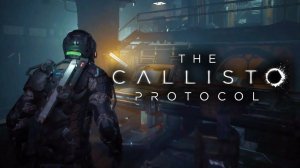 Первый взгляд | Побег в The Callisto Protocol - Прохождение игры #1