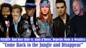 Bad Boys Blue vs. Guns n'Roses, Depeche Mode & Metallica «Come Back to the Jungle and Disappear»