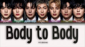 BTS — Body to Body [ПЕРЕВОД НА РУССКИЙ/КИРИЛЛИЗАЦИЯ Color Coded Lyrics]