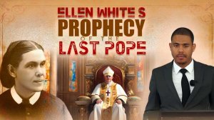 ПРОРОЧЕСТВА ЕЛЕНЫ УАЙТ О ПАПЕ И ВОСКРЕСНОМ ЗАКОНЕ. МНОГИЕ ОТВЕРГНУТ ГРОМКИЙ КЛИЧ! - Девани Хаупт.