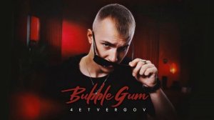 4ETVERGOV - Bubble Gum (Official audio)