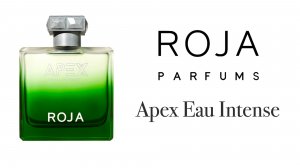 Обзор Аромата - Roja Parfums Apex Eau Intense