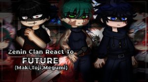 Реакция на Тодзи, Мегуми и Маки / Клан Дзенин / Гача реакция / Jujutsu Kaisen