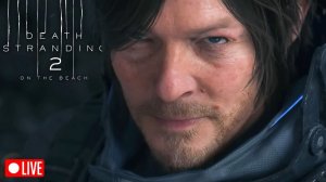Stream ~  Death Stranding 2: On the Beach ( Прохождение на ПК часть 2 )