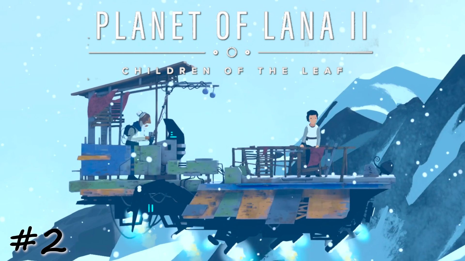 Путешествие за горным цветком - #2 - Planet of Lana 2