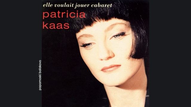 Patricia Kaas - Elle Voulait Jouer Cabaret, 1989 Elle Voulait Jouer Cabaret (papamoski balakovo)