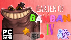 Garten of Banban 4 | PC | Полное прохождение