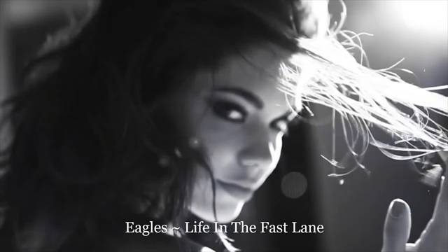 Eagles ~ Life In The Fast Lane