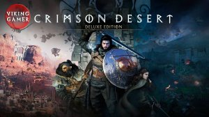 Crimson Desert (Багровая пустыня)- Прохождение часть 3