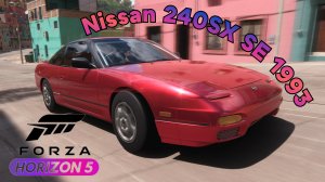 «Forza Horizon 5 — Легенда дрифта: Nissan 240SX SE 1993!»