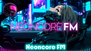 🌃1998 Empty Outside🌆Cyberpunk,Synthwave_NE💿NCORE FM_21-03-2026