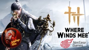 ЧТО ТО НОВОЕ И НЕВЕРОЯТНО ГОДНОЕ!!!! Where Winds Meet НА АНДРОИД