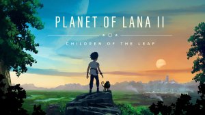 Planet of Lana II | Геймплей | Nintendo Switch | Docked