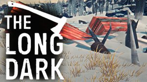 ОДИНОКАЯ ТОПЬ • The Long Dark #14