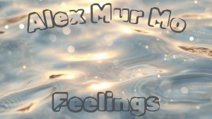 Alex Mur Mo - Feelings