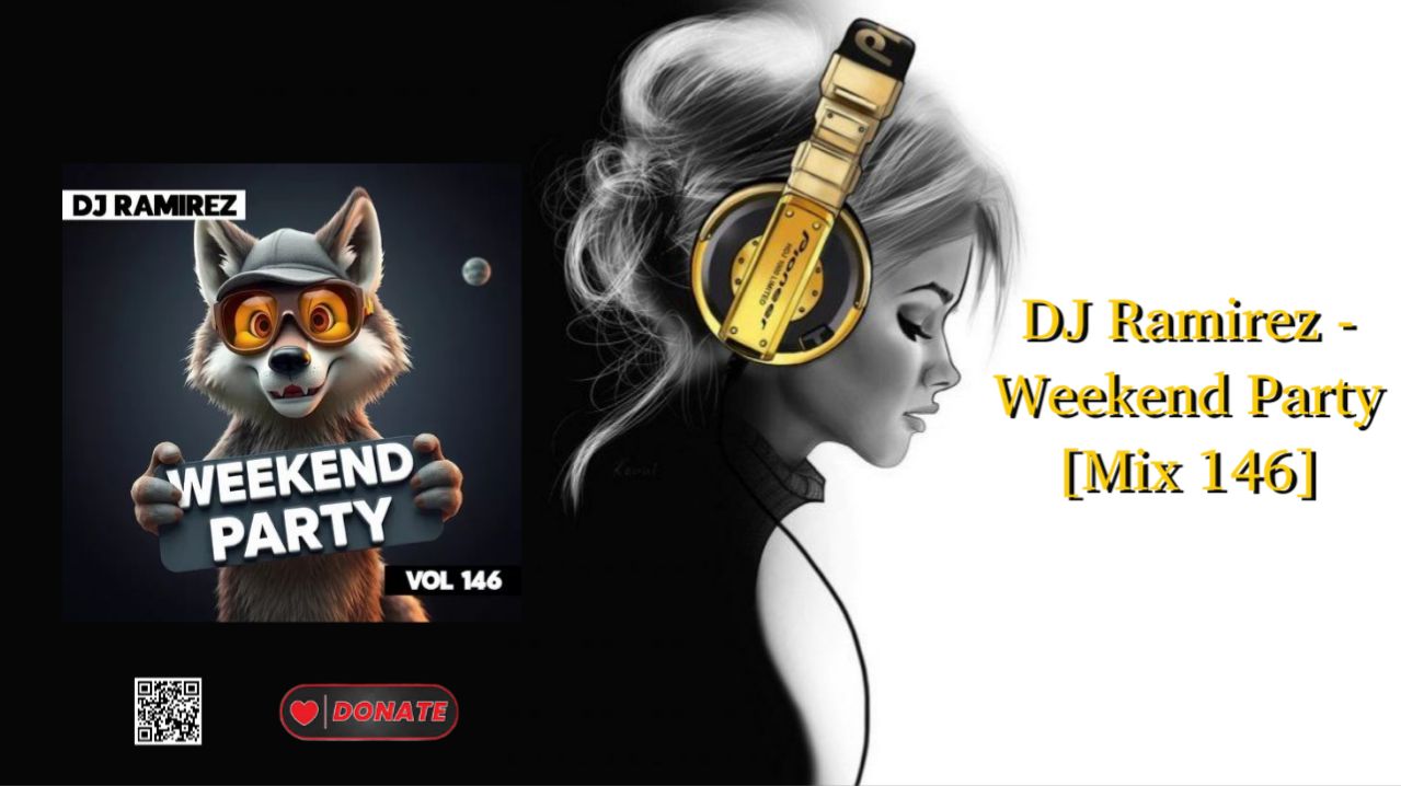 DJ Ramirez - Weekend Party [Mix 146]