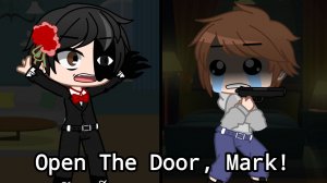 Open The Door, Mark!/The Mandela Catalogue/Meme/ (Gacha Club)