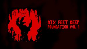 THE FOUNDATION | Six Feet Deep (OST Vol. 1)