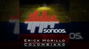 Erick Morillo - Colombiano.mp4