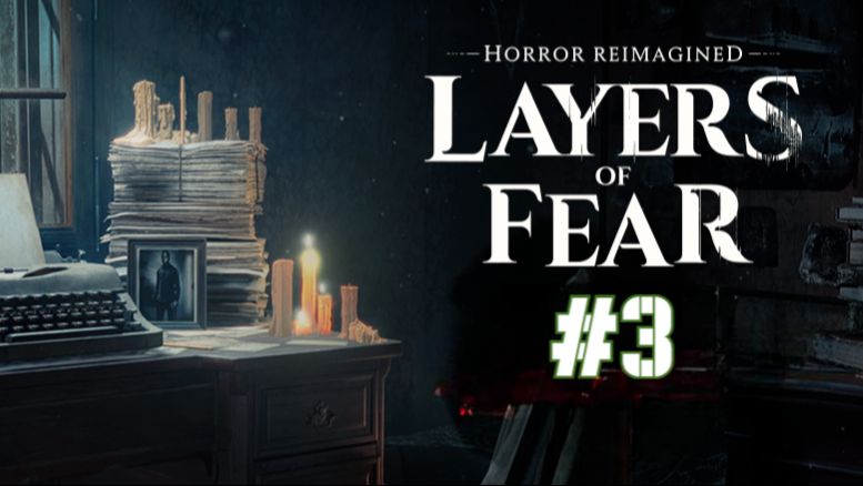 layers of fear#3 Серия  Художник Пишет Картину Ужаса или Хауса? Полное Прохождение
