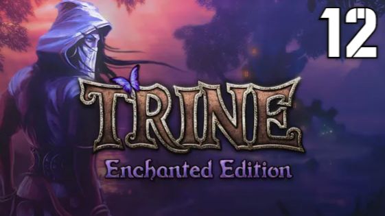 Trine Enchanted Edition 12 Серия Волшебный мир Приключений ждет нас Полное прохождение